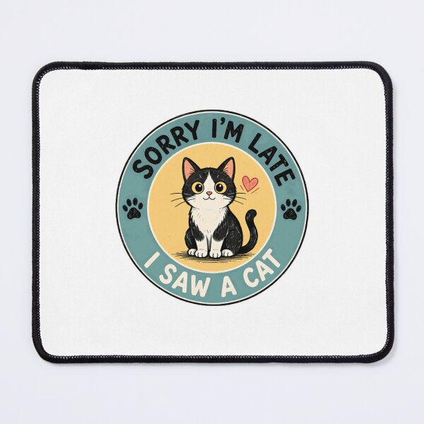 Item preview, Sorry I'm Late I Saw A Cat Funny Pet Lover Quote designed and sold by RetroMini2026.