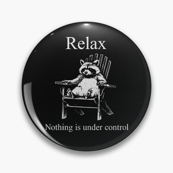 Item preview, Relax Nothing Is Under Control Funny Raccoon Surrender designed and sold by JamesCrArt.