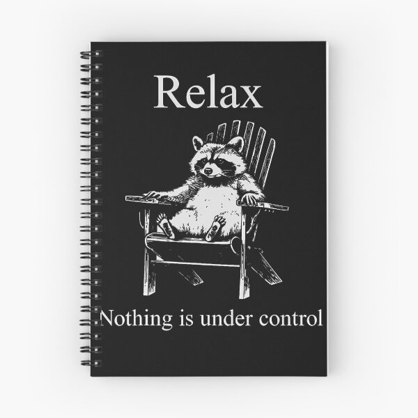 Item preview, Relax Nothing Is Under Control Funny Raccoon Surrender designed and sold by JamesCrArt.