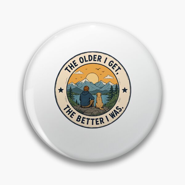 Item preview, The Older I Get, The Better I Was Outdoors Adventure Dog Lover Aging Humor designed and sold by RetroMini2026.