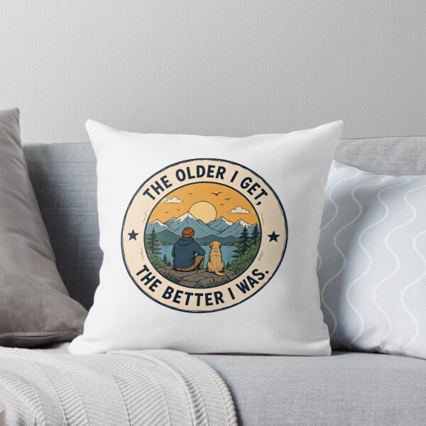 Item preview, The Older I Get, The Better I Was Outdoors Adventure Dog Lover Aging Humor designed and sold by RetroMini2026.