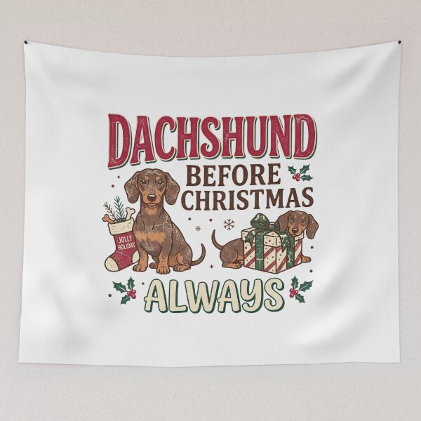 Item preview, Dachshund Before Christmas Always Funny Wiener Dog Holiday Quote Doxie Mom designed and sold by raedattia.