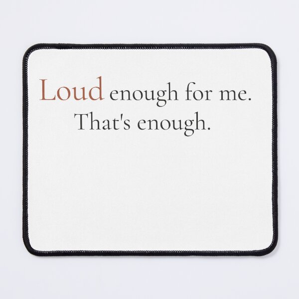 Item preview, Loud Enough For Me Thats Enough - Minimalist Self Worth Quote Shirt designed and sold by DaysLoading.