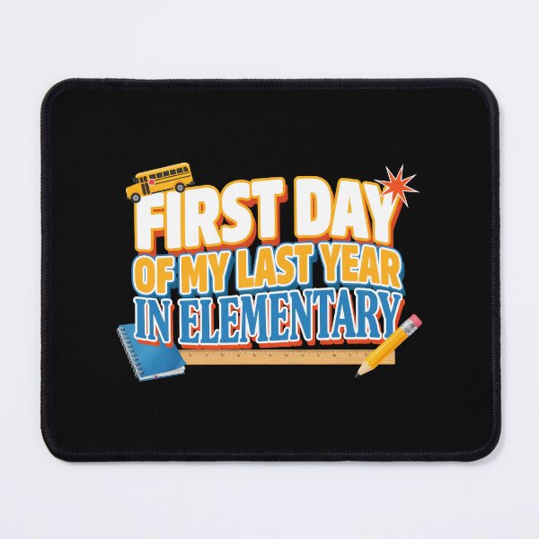 Item preview, First Day of My Last Year in Elementary Elementary School designed and sold by Redgiant87x.
