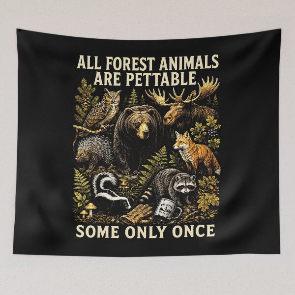 Item preview, All Forest Animals Are Pettable Some Only Once Animal Design designed and sold by JamesCrArt.