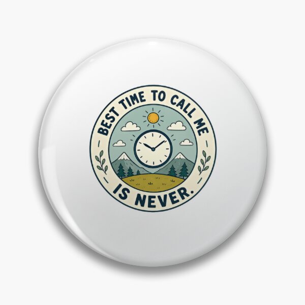 Item preview, Best Time To Call Me Is Never Introvert Anti Social Solitude No Calls designed and sold by RetroMini2026.