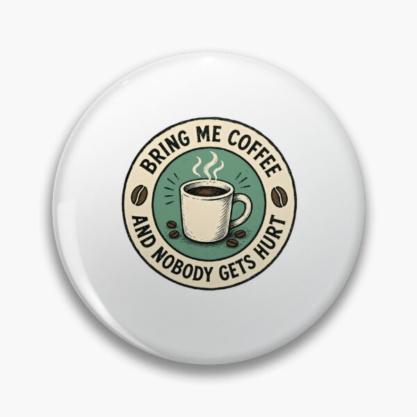 Item preview, Bring Me Coffee And Nobody Gets Hurt Coffee Lover Humor Caffeine Drinker designed and sold by RetroMini2026.