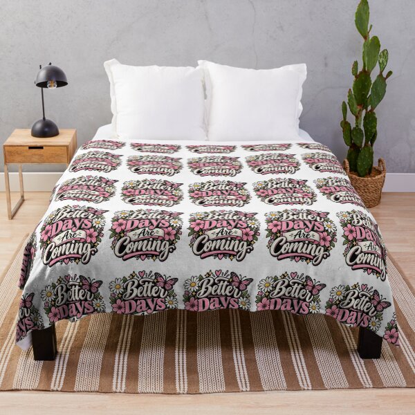 Item preview, Women Self-Care | Mental Wellness | Better Days Are Coming Throw Blankets designed and sold by AZ Atelier.