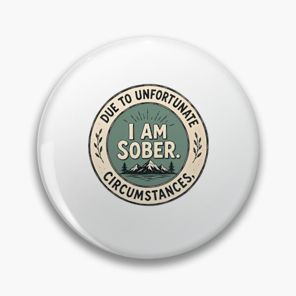 Item preview, Due To Unfortunate Circumstances, I Am Sober. Recovery Sobriety Lifestyle designed and sold by RetroMini2026.