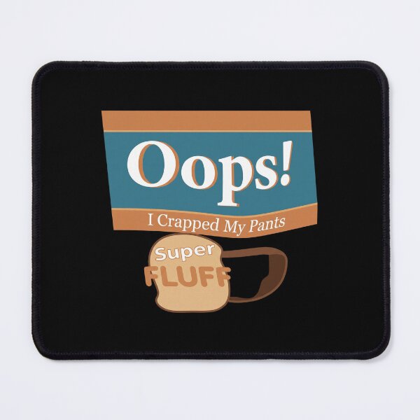 Item preview, Oops I Crapped My Pants Super Fluff designed and sold by weepyzumi.