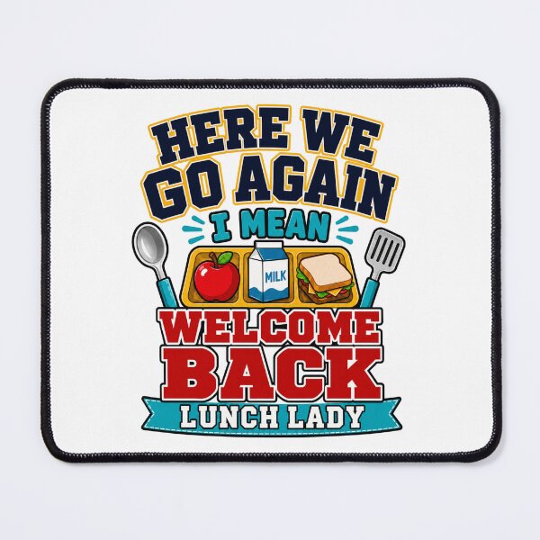 Item preview, Here We Go Again I Mean Welcome Back Lunch Lady Cafeteria designed and sold by WeirdlyMild.