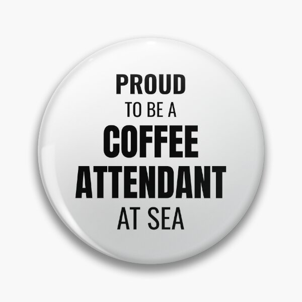 Item preview, Proud to be a Coffee Attendant at Sea (Black) designed and sold by ShipCrewNation.