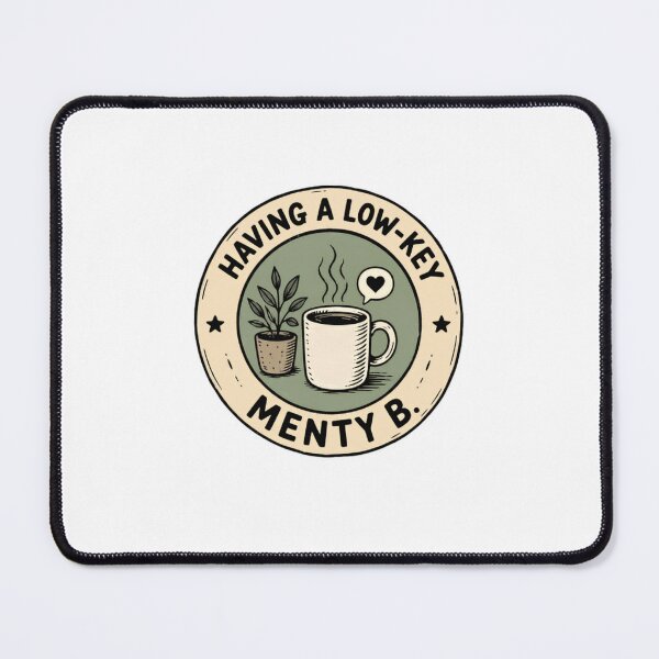 Item preview, Having A Low-Key Menty B. Mental Health Self Care Wellness designed and sold by RetroMini2026.