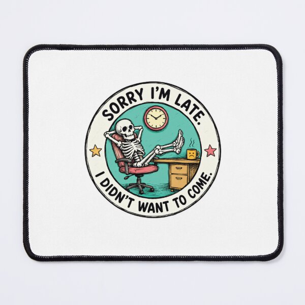 Item preview, Sorry I'm Late. I Didn't Want To Come. Funny Office Procrastination Humor designed and sold by RetroMini2026.