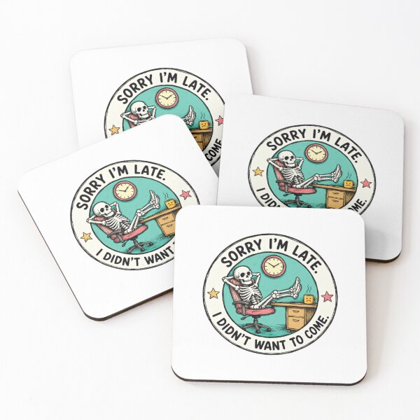 Item preview, Sorry I'm Late. I Didn't Want To Come. Funny Office Procrastination Humor designed and sold by RetroMini2026.