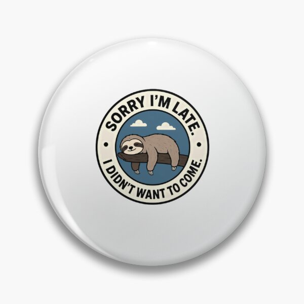 Item preview, Sorry I'm Late I Didn't Want To Come Sloth Lover Funny Sarcastic Introvert designed and sold by RetroMini2026.