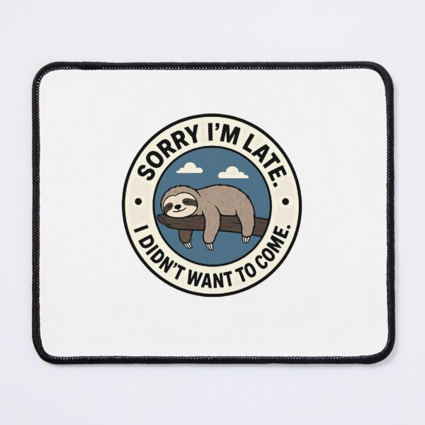 Item preview, Sorry I'm Late I Didn't Want To Come Sloth Lover Funny Sarcastic Introvert designed and sold by RetroMini2026.