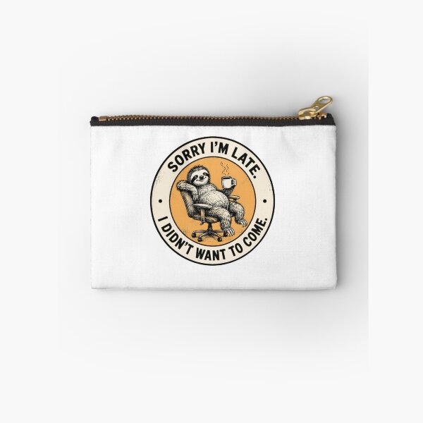 Item preview, Sorry I'm Late. I Didn't Want To Come. Funny Sloth Introvert Procrastination Humor designed and sold by RetroMini2026.