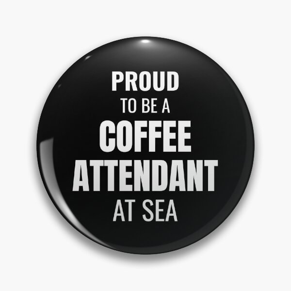 Item preview, Proud to be a Coffee Attendant at Sea (White) designed and sold by ShipCrewNation.