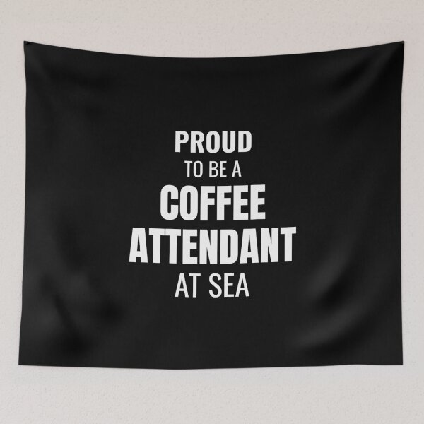 Item preview, Proud to be a Coffee Attendant at Sea (White) designed and sold by ShipCrewNation.