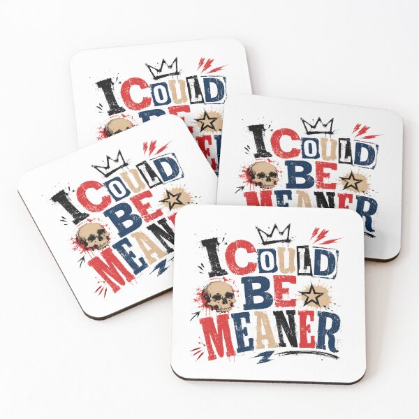 Item preview, I Could Be Meaner Attitude Statement Rebel Personality designed and sold by JonesFlora2025.