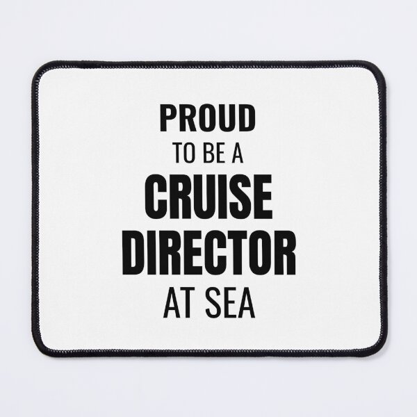 Item preview, Proud to be a Cruise Director at Sea (Black) designed and sold by ShipCrewNation.