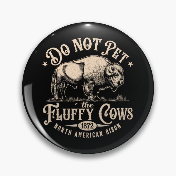 Item preview, Vintage Do Not Pet The Fluffy Cows American Bison designed and sold by lorna-saway.