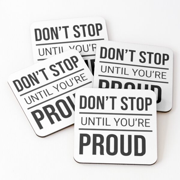 Item preview, Dont Stop Until Youre Proud - Clean Quote designed and sold by hoille.