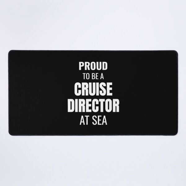 Item preview, Proud to be a Cruise Director at Sea (White) designed and sold by ShipCrewNation.