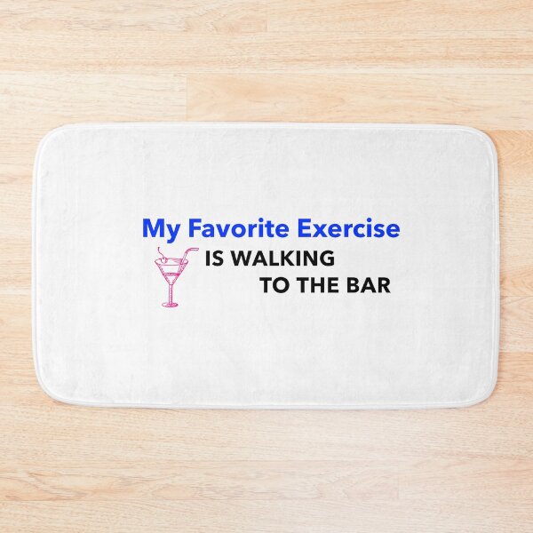 Item preview, My Favorite Exercise is walking to the bar   designed and sold by CreationsbYKz.