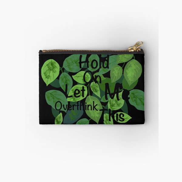 Item preview, Hold On Let Me Overthink This – Leafy Quote Design designed and sold by Shimmersnap.