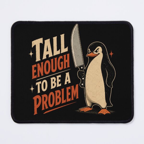 Item preview, Tall Enough To Be A Problem designed and sold by TheEndDesign.