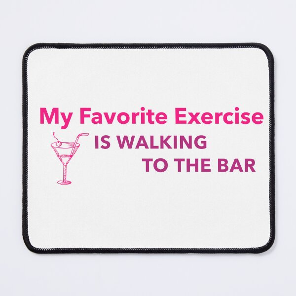 Item preview, My Favorite Exercise is walking to the bar designed and sold by CreationsbYKz.