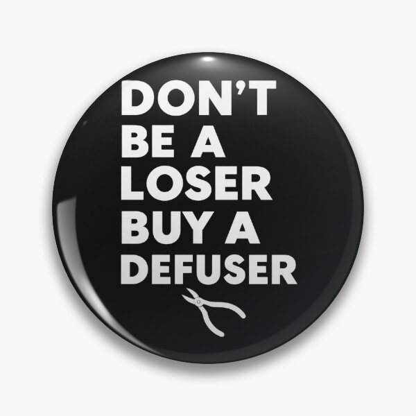 Item preview, Don't Be a Loser Buy a Defuser – Funny CS Gaming Meme designed and sold by Lumvero.