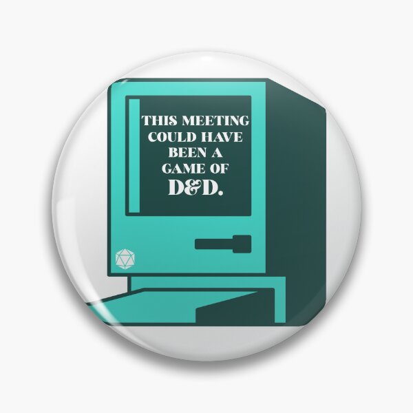 Item preview, This Meeting Could Have Been a Game of DND designed and sold by megogilvie.