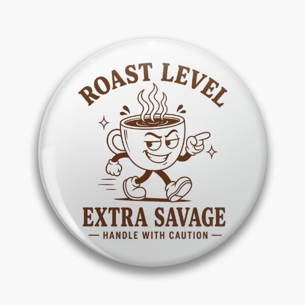 Item preview, Roast Level Extra Savage Handle With Caution Retro designed and sold by ElcastDesigns.