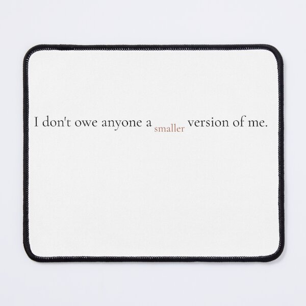 Item preview, I Dont Owe Anyone A Smaller Version Of Me - Minimalist Self Worth Quote Shirt designed and sold by DaysLoading.