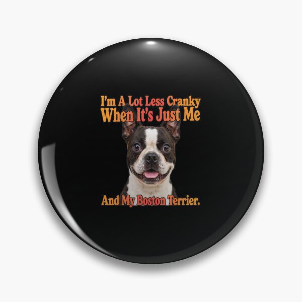 Item preview, Boston Terrier Dog I’m A Lot Less Cranky When It’s Just Me And My Boston Terrier. designed and sold by fantasticdesign.
