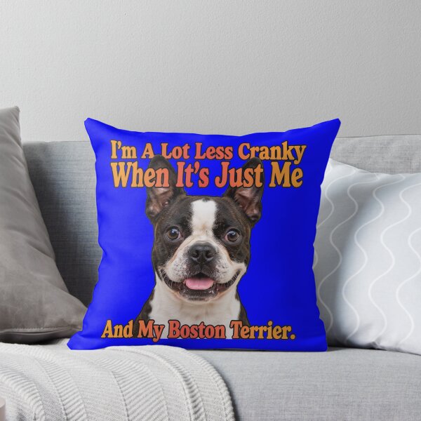 Item preview, Boston Terrier Dog I’m A Lot Less Cranky When It’s Just Me And My Boston Terrier. designed and sold by fantasticdesign.