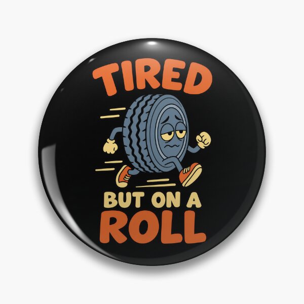 Item preview, Tired But On A Roll - Funny Exhausted Tire Pun designed and sold by TeeTimeTreasure.