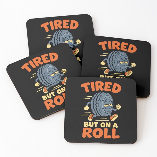 Item preview, Tired But On A Roll - Funny Exhausted Tire Pun designed and sold by TeeTimeTreasure.