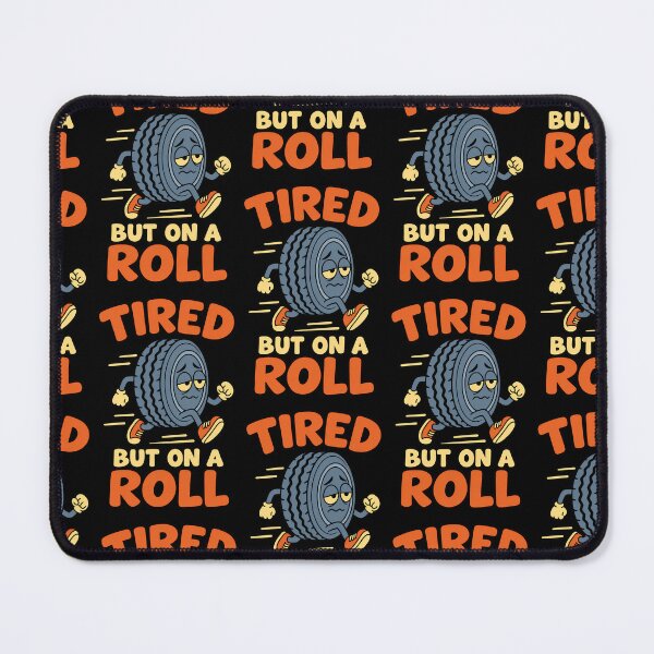 Item preview, Tired But On A Roll - Funny Exhausted Tire Pun designed and sold by TeeTimeTreasure.