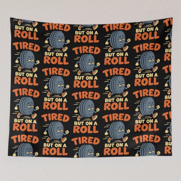 Item preview, Tired But On A Roll - Funny Exhausted Tire Pun designed and sold by TeeTimeTreasure.