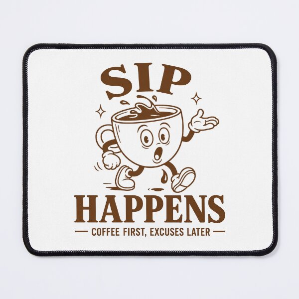 Item preview, Sip Happens Coffee First Excuses Later Retro Mascot designed and sold by ElcastDesigns.