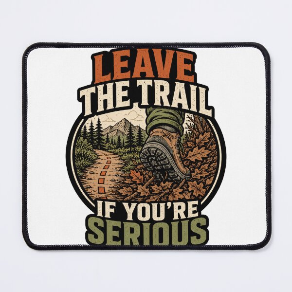Item preview, Leave The Trail If You're Serious Funny Off Trail Hiking Graphic designed and sold by Fun-T-Shirts.