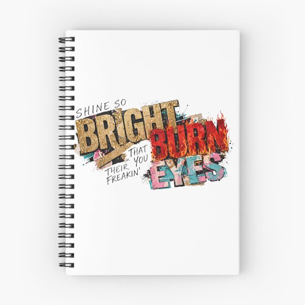 Item preview, Shine So Bright Burn Their Eyes - Motivational Sarcastic Quote designed and sold by Neurospicy Trolls.