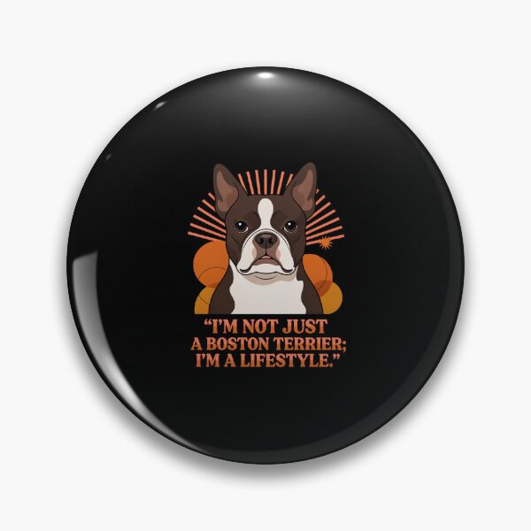 Item preview, Boston Terrier Dog I’m Not Just A Boston Terrier; I’m A Lifestyle Art Design designed and sold by fantasticdesign.
