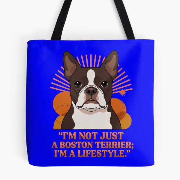 Item preview, Boston Terrier Dog I’m Not Just A Boston Terrier; I’m A Lifestyle Art Design designed and sold by fantasticdesign.