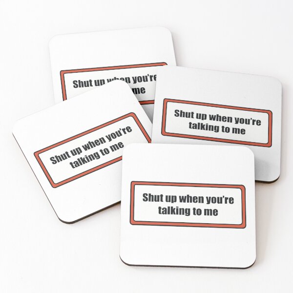 Item preview, Shut Up When You Are Talking To Me Funny Sarcastic Quote designed and sold by The Soapiest Goat.