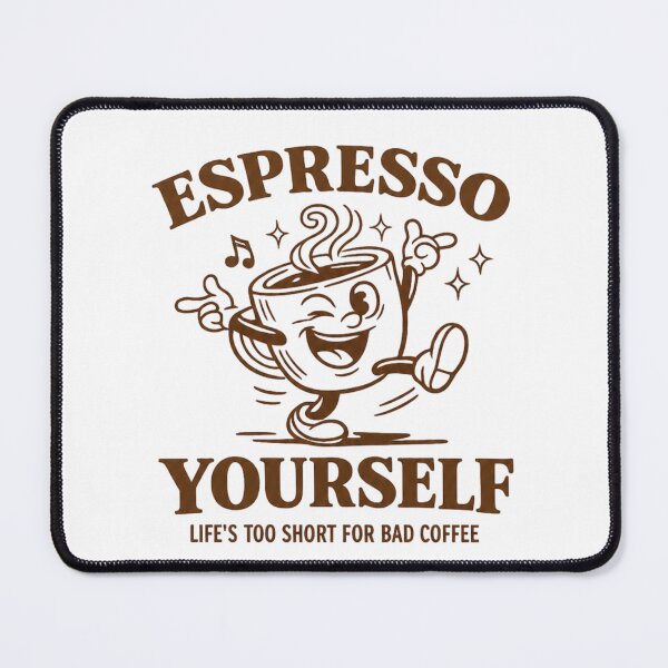Item preview, Espresso Yourself Lifes Too Short For Bad Coffee designed and sold by ElcastDesigns.